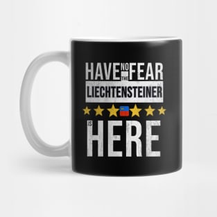 Have No Fear The Liechtensteiner Is Here - Gift for Liechtensteiner From Liechtenstein Mug